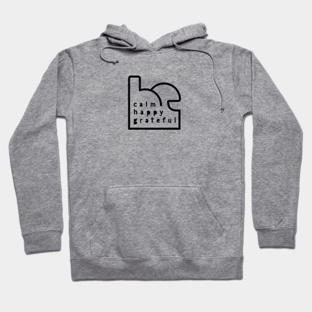 Be Calm Be Happy Be Grateful. Typography design Hoodie by lents